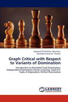Graph Critical with Respect to Variants of Domination 3659286087 Book Cover