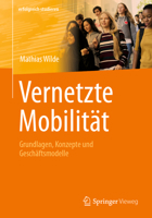 Vernetzte Mobilität: Grundlagen, Konzepte und Geschäftsmodelle 3662678330 Book Cover