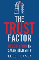 The Trust Factor: Negotiating in SMARTnership 1137332255 Book Cover