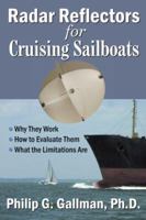 Radar Reflectors for Cruising Sailboats: Why They Work, How to Evaluate Them, and What the Limitations Are 1930580738 Book Cover