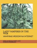 Lady Vampires in the Web: Vampiras Vrooom Na Internet 1549969773 Book Cover