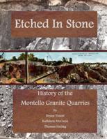 Etched in Stone : The History of the Montello Granite Quarries 0988453428 Book Cover
