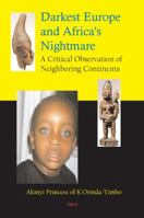 Darkest Europe and Africa's Nightmare, A Critical Observation 0875865186 Book Cover