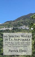 10 Special Walks in La Alpujarra: 7 full day walks and 3 half day walks in the Poqueira and Trevelez valleys 1546685448 Book Cover