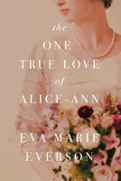 The One True Love of Alice-Ann 1432843206 Book Cover