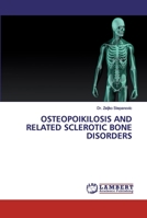 OSTEOPOIKILOSIS AND RELATED SCLEROTIC BONE DISORDERS 6200530890 Book Cover