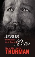 Jesus Through the Eyes of Peter 1937216071 Book Cover
