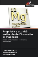 Proprietà e attività antiacida dell'idrossido di magnesio (Italian Edition) 620990162X Book Cover