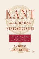 Kant and Liberal Internationalism: Sovereignty, Justice and Global Reform 1349636045 Book Cover