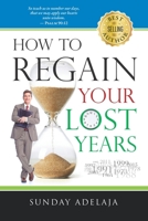 How to Regain Your Lost Years 1908040610 Book Cover