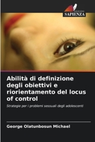 Abilità di definizione degli obiettivi e riorientamento del locus of control (Italian Edition) 6207937899 Book Cover