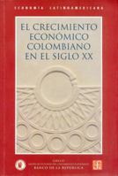 El Crecimiento Economico Colombiano En El Siglo XX 9583800848 Book Cover