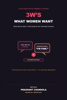 3W'S What Women Want: A Field Guide for the Terminally Confused B0HHR78MW2 Book Cover