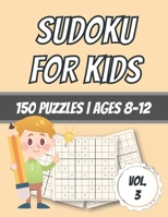 Sudoku For Kids: 150 Puzzles - Ages 8-12 - With Solutions B08GFVLG26 Book Cover