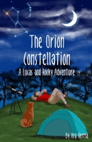 The Orion Constellation: A Lucas and Rocky Adventure 1691900214 Book Cover