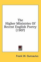 The Higher Ministries of Recent English Poetry 0548732833 Book Cover