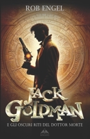 Jack Goldman e gli oscuri riti del Dottor Morte (Italian Edition) B0CPC5F97L Book Cover