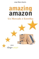 Amazing Amazon: Un Mercado de 5 Estrellas B084QKQJ6D Book Cover