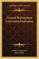 General Redemption And Limited Salvation 1163081485 Book Cover