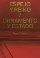 Espejo y reino / Ornamento y Estado: Álvaro Perdices 8418895470 Book Cover