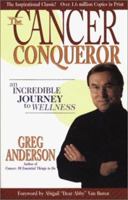 The Cancer Conqueror: An Incredible Journey to Wellness 0836224159 Book Cover