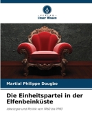 Die Einheitspartei in der Elfenbeinküste (German Edition) 6209995810 Book Cover