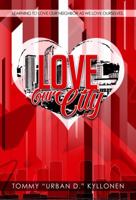Love Our City: Learning to love our neighbor as we love ourselves. 1732778205 Book Cover