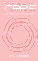 The Ultimate guide to Rapid Weight Loss Hypnosis: Powerful Hypnosis Psychology, Guided Meditations with Over 50 Affirmations for Women who Want to Lose Weight 1802118357 Book Cover