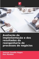Avaliação da implementação e dos resultados da reengenharia de processos de negócios (Portuguese Edition) 620944864X Book Cover
