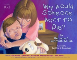 Why Would Someone Want to Die? 1931636435 Book Cover