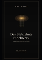 DAS SIEBZEHNTE STOCKWERK: Ein psychologischer Thriller (Spannung) (German Edition) B0H1MHK1Y7 Book Cover