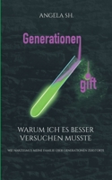 Generationengift: Warum ich es besser versuchen musste 3756838846 Book Cover