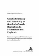 Geschaeftsfuehrung Und Vertretung Im Gesellschaftsrecht Deutschlands, Frankreichs Und Englands: Eine Rechtsvergleichende Untersuchung Zur Feststellung Gemeineuropaeischer Prinzipien Des Gesellschaftsr 3631522568 Book Cover