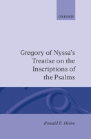 Gregory of Nyssa's Treatise on the Inscriptions of the Psalms (Oxford Early Christian Studies) 0198267630 Book Cover