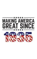 Making America Great Since 1935: Making America Great Since 1935 - USA Patriotic Anniversary 85th Birthday Gift Idea For Eighty Five Years Old American Patriot Who Make This Country Greatness Every Ye 1081903465 Book Cover