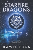 StarFire Dragons (Dragon Spawn Chronicles) 1671644425 Book Cover
