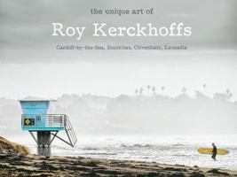 The unique art of Roy Kerckhoffs - Encinitas 0998608009 Book Cover