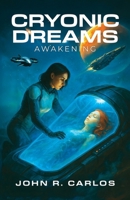 Cryonic Dreams: Awakening 1967386102 Book Cover