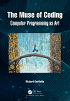 The Muse of Coding: Computer Programming as Art 1032606061 Book Cover