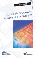 Sociologie des savoirs au lycée et à l'université (Enfance Éducation Et Société) (French Edition) 2336435411 Book Cover