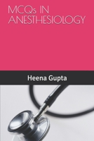 MCQs IN ANESTHESIOLOGY B086PLXWYR Book Cover