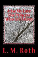 Arise My Love The Princess Who Fell Asleep 1492303453 Book Cover