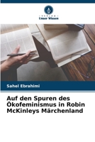 Auf den Spuren des Ökofeminismus in Robin McKinleys Märchenland 6205623404 Book Cover