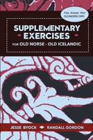 Supplementary Exercises for Old Norse - Old Icelandic 0988176408 Book Cover