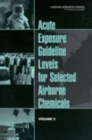 Acute Exposure Guideline Levels for Selected Airborne Chemicals: Volume 2 030908511X Book Cover