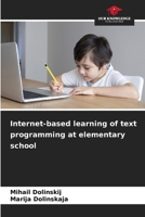 Internet-based learning of text programming at elementary school 620772030X Book Cover