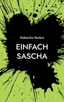 Einfach Sascha: Geschichten eines ganz normalen Lebens 375571342X Book Cover