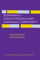 Esperanto: Lingua Franca and Language Community 9027211477 Book Cover