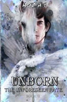 UNBORN The Unforeseen Fate B08GRDQ6JN Book Cover