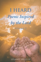 I HEARD Poems Inspired By The Lord: Volume 2 B0GNCVKT42 Book Cover